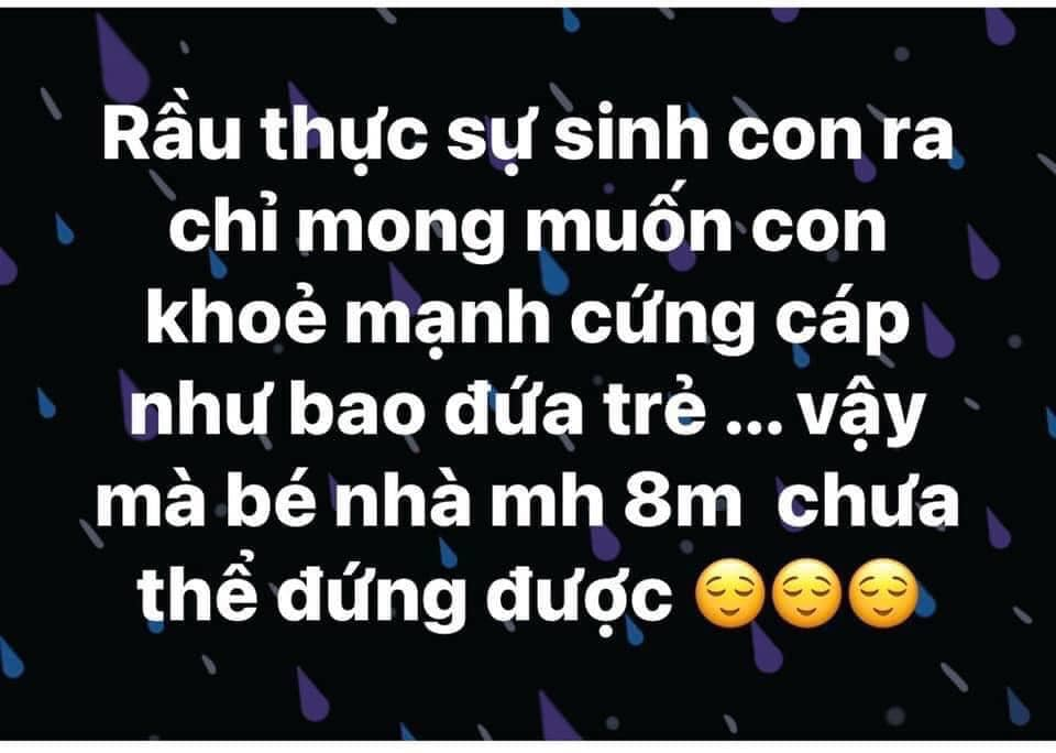 Lên mạng than trời vì con 8 tháng chưa biết đứng, các mẹ thi nhau động viên mà dân mạng được bữa