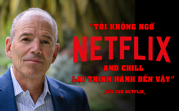 CEO đầu tiên của Netflix: Nhờ nhịn đói, ăn xin từ đồng 25 xu lẻ mà tìm ra cách làm nên đế chế 260 tỷ USD