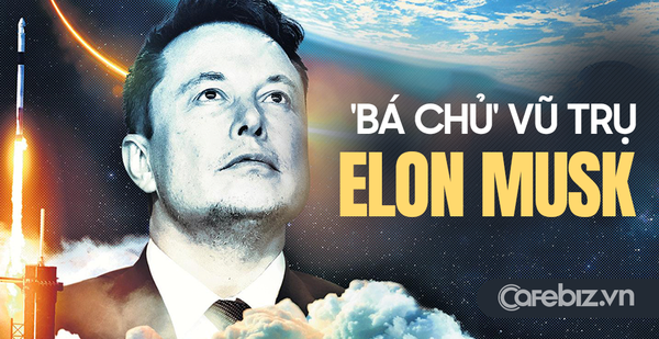 Elon Musk sắp tạo ra một cuộc cách mạng mới: Đang xây 'Walmart' trên vũ trụ, tương lai bá chủ ngành công nghiệp 1 nghìn tỷ USD vượt xa thành công của Tesla