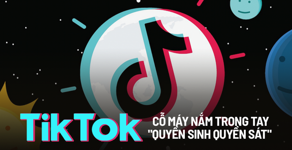 TikTok – mạng xã hội nắm trong tay ‘quyền sinh quyền sát’: Quyết định bài hát, video hay xu hướng nào sẽ viral, biến người vô danh thành ngôi sao trong 'một nốt nhạc’