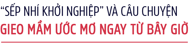 Từ chuyện cậu bé 13 tuổi người Peru tự mở ngân hàng tới doanh nhân nhí “Chè Bống” gọi vốn gần 1 tỷ: Đừng “đùa” với trẻ nhỏ! - Ảnh 7.