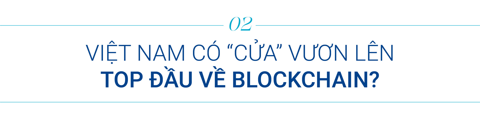 Phía sau việc Việt Nam lọt top thế giới về độ phổ biến tiền điện tử và theo đuổi blockchain khi “chưa giàu” - Ảnh 3.