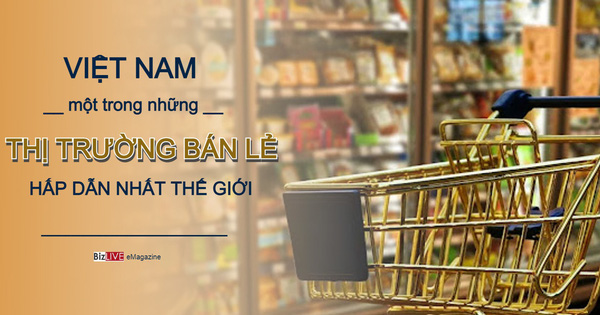 Việt Nam - Một trong những thị trường bán lẻ hấp dẫn nhất thế giới