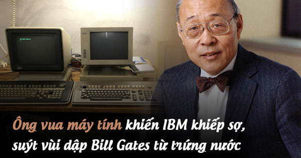Ông vua máy tính gốc Hoa khiến IBM khiếp sợ, suýt vùi dập Bill Gates từ trứng nước: Từng là 