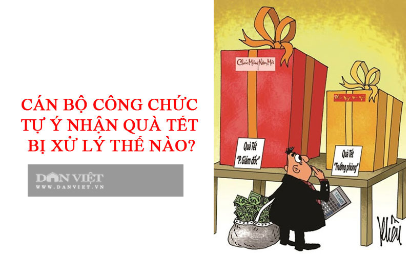 Cán bộ công chức tự ý nhận quà Tết bị xử lý thế nào? - Ảnh 1.