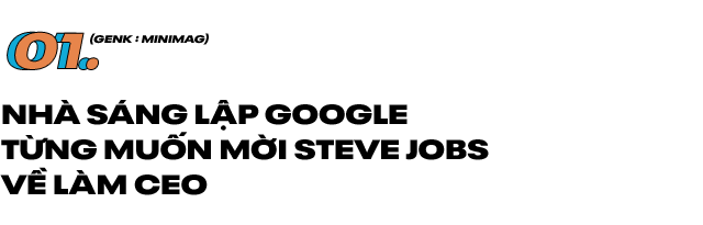 Steve Jobs từng suýt thành CEO Google