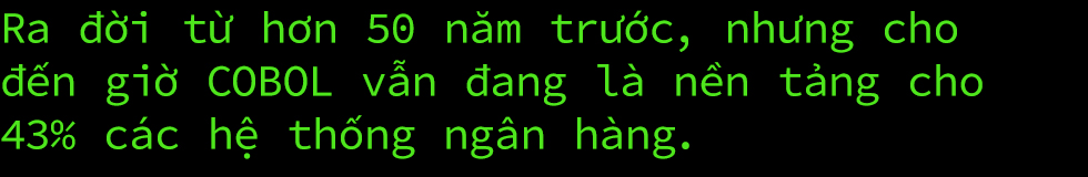 Ra đời hơn 50 năm nay, các dòng code già cỗi này vẫn đang gánh vác tiền của bạn mỗi ngày