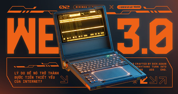 Quên những gì bạn đã biết về internet đi và chú ý tới Web 3.0, xu hướng thay đổi hoàn toàn thế giới trong năm tới