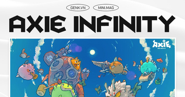 Từ vụ hack lớn nhất lịch sử crypto, cùng nhìn lại Axie Infinity - đột phá thực thụ hay chỉ là đa cấp dưới hình hài game?