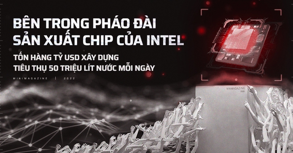 Bên trong pháo đài sản xuất chip của Intel: Tiêu thụ 50 triệu lít nước mỗi ngày