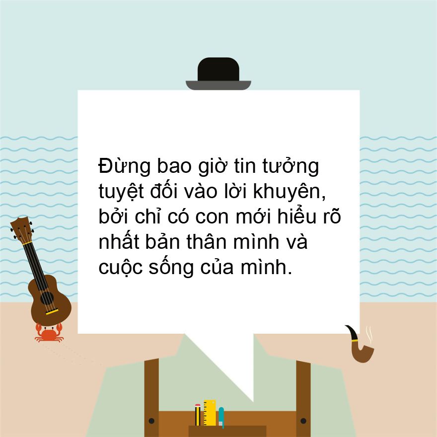 Những lời khuyên ý nghĩa nhất cha mẹ dành cho con cái - 10