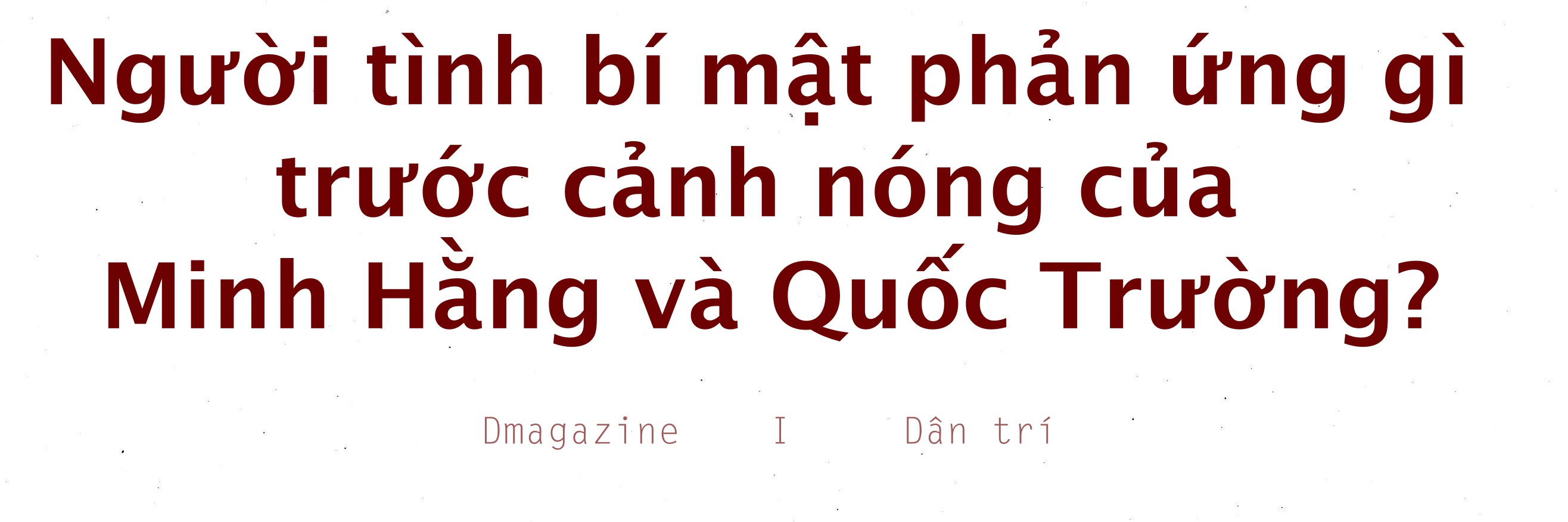 Người tình bí mật phản ứng gì trước cảnh nóng của Minh Hằng và Quốc Trường? - 1