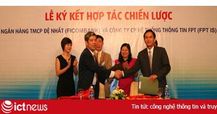 FPT IS ký 6 hợp đồng 127,5 tỷ với Ficombank