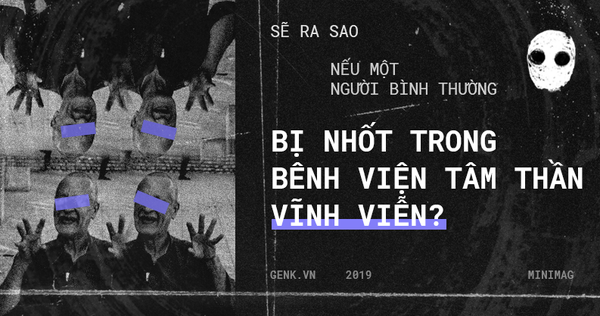 Đọc cuối tuần: Sẽ ra sao nếu một người bình thường bị nhốt trong bệnh viện tâm thần, vĩnh viễn?