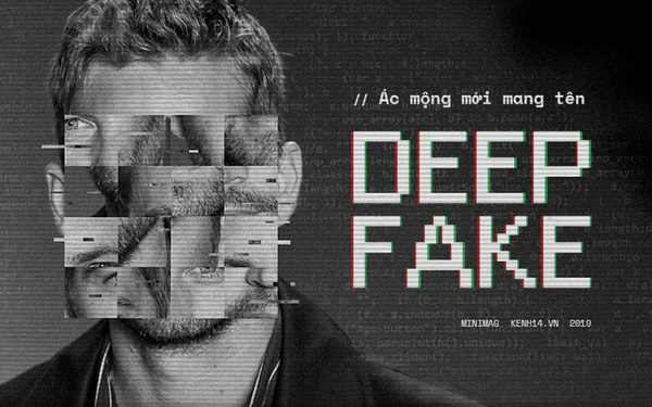 Ác mộng mới mang tên Deepfake: Giả mạo ghép ảnh phụ nữ khoả thân, tương lai Internet sẽ đáng sợ đến nhường nào?