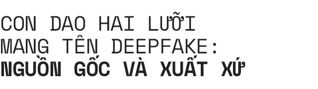 Ác mộng mới mang tên Deepfake: Giả mạo ghép ảnh phụ nữ khoả thân, tương lai Internet sẽ đáng sợ đến nhường nào? - Ảnh 1.