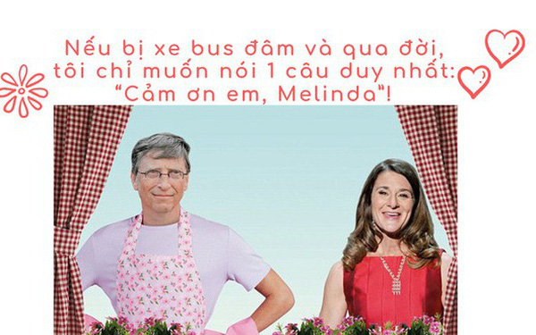 Bill Gates – vị tỷ phú ‘nghiện vợ’: Nhận rửa bát, đưa đón con, nếu chẳng may bị xe bus đâm và qua đời, chỉ muốn nói 1 câu duy nhất 'Cảm ơn em, Melinda!