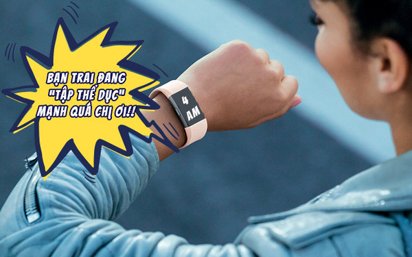 Phát hiện bạn trai ngoại tình nhờ chiếc đồng hồ Fitbit báo anh này 