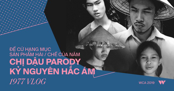 Sản phẩm hài/ chế của năm gọi tên Chị Dậu Parody - Kỷ Nguyên Hắc Ám - 1977 Vlog!
