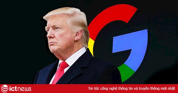 Tổng thống Trump khen CEO Google là 