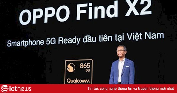 OPPO Find X2 - Flagship smartphone đầu tiên tại Việt Nam sẵn sàng cho tương lai 5G