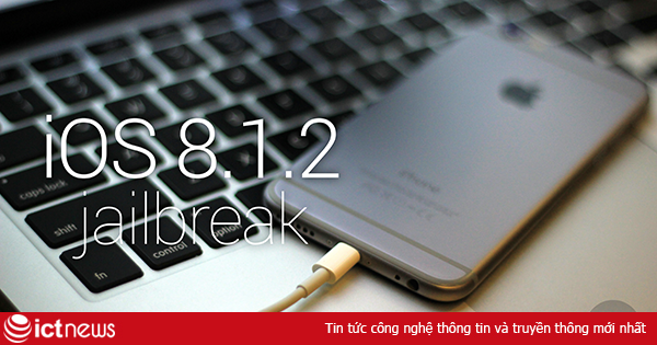 Công cụ TaiG vẫn jailbreak được hệ điều hành iOS 8.1.2