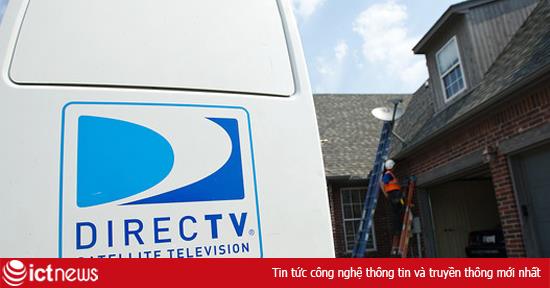 AT&T thôn tính DirecTV, hãng truyền hình vệ tinh số 1 tại Mỹ
