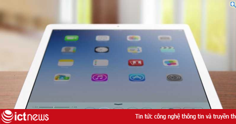 Rò rỉ thông tin về iPad mini 4 và iPad khổng lồ của Apple