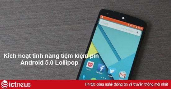 Hướng dẫn khởi động tính năng tiết kiệm pin trên Android 5.0 Lollipop