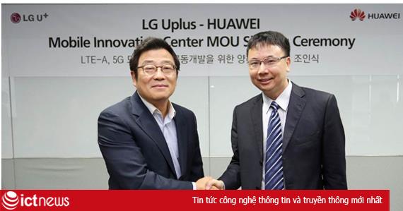 LG Uplus “bắt tay” Huawei phát triển ngành công nghiệp ICT