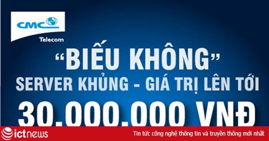 CMC Telecom tặng máy chủ trị giá tới 30 triệu đồng