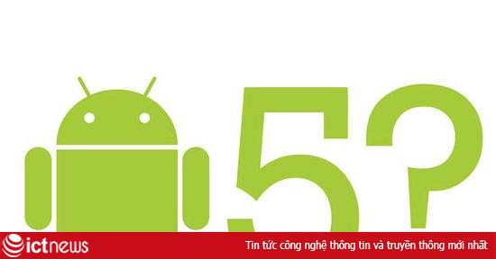 Android 5.0 có thể ra mắt cuối tháng 6/2014