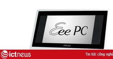 Netbook Asus lại dùng&nbsp;chip Celeron