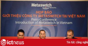 Metaswitch tham gia thị trường viễn thông VN