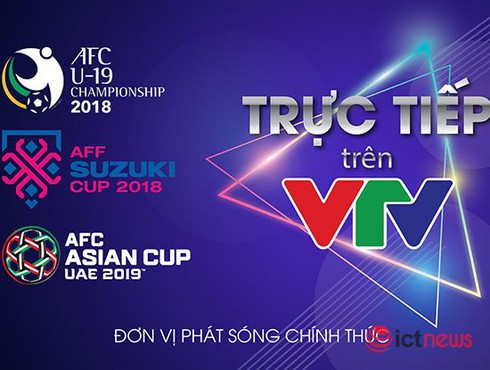 VTV sở hữu sớm bản quyền phát sóng AFF Cup 2018, AFC U19 Championship 2018, AFC Asian Cup 2019 / VTV công bố bản quyền phát sóng AFF Cup 2018, AFC U19 Championship 2018, AFC Asian Cup 2019