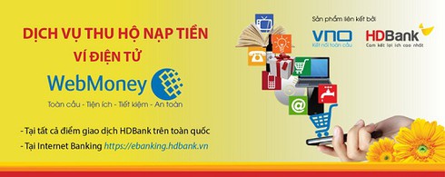 HDBANK thu hộ dịch vụ ví điện tử webmoney VN - ảnh 1