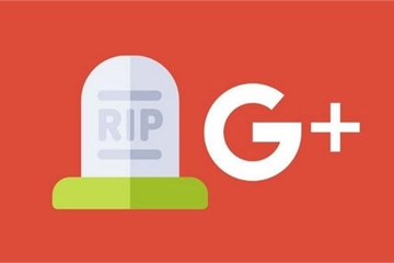 Google+: Mạng xã hội sát thủ của Facebook đã chính thức bị khai tử