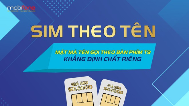 Xu hướng “cá nhân hóa” lên ngôi, nhà mạng tung “chọn SIM theo tên” cực hot