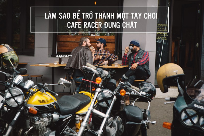 Sở hữu một chiếc Cafe Racer chưa hẳn đã là một “tay đua Cafe” chính hiệu! - ảnh 1