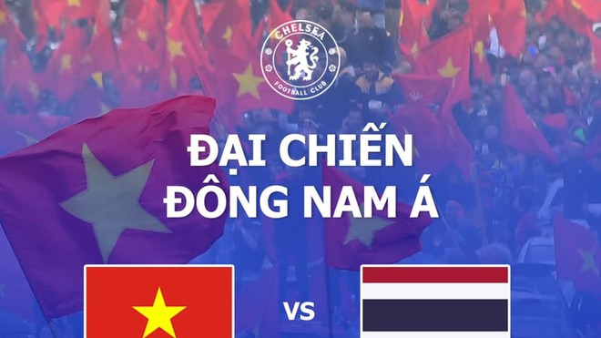 Đại chiến Việt Nam – Thái Lan: Chelsea chia lửa cùng đội tuyển và CĐV Việt Nam