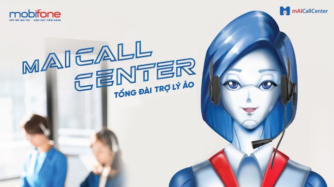 mAICallcenter: Tổng đài trợ lý ảo của doanh nghiệp thời đại 4.0