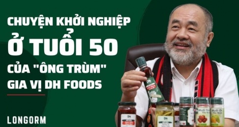 Chuyện khởi nghiệp ở tuổi 50 của “ông trùm” gia vị Dh Foods