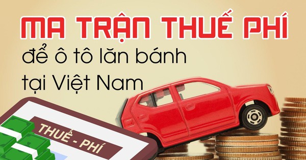 'Ma trận' thuế, phí để ô tô lăn bánh tại Việt Nam