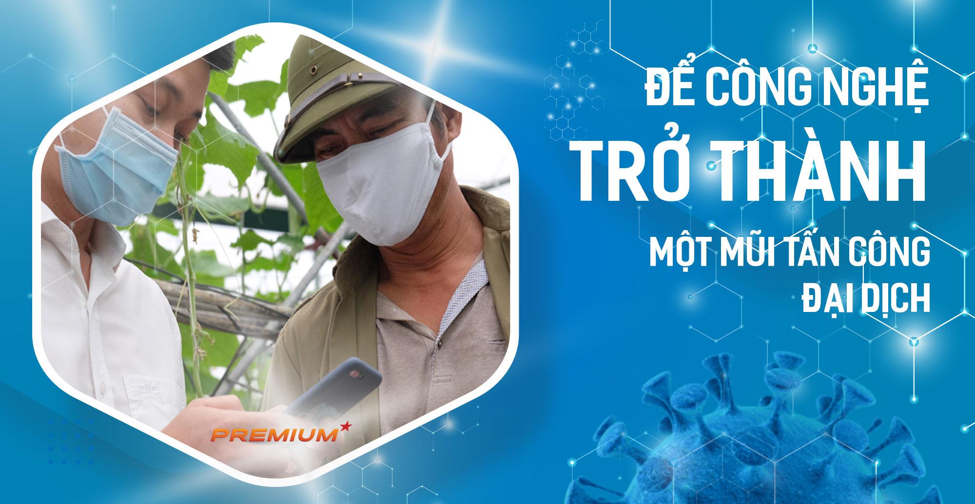 Để công nghệ trở thành một mũi tấn công đại dịch