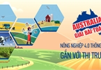 Australia giải bài toán nông nghiệp 4.0 thông minh gắn với thị trường