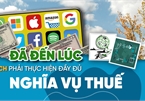 Đã đến lúc Big Tech phải thực hiện đầy đủ nghĩa vụ thuế