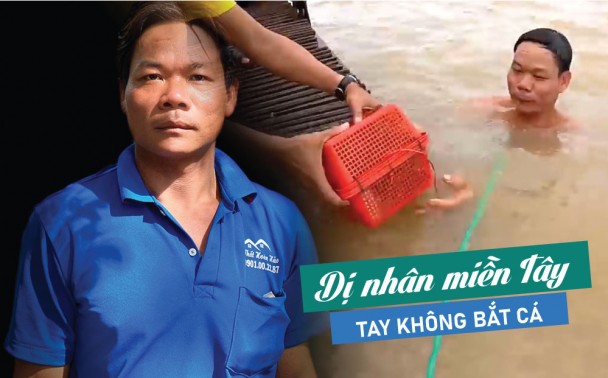 Dị nhân miền Tây tay không bắt cá trên sông Vàm Nao: Ai nhìn thấy cũng giật mình kinh ngạc