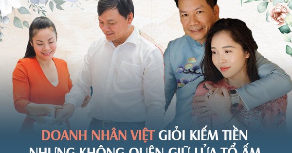 Doanh nhân Việt giỏi kiếm tiền nhưng không quên giữ lửa tổ ấm: Bí quyết vừa giàu có, vừa hạnh phúc là đây