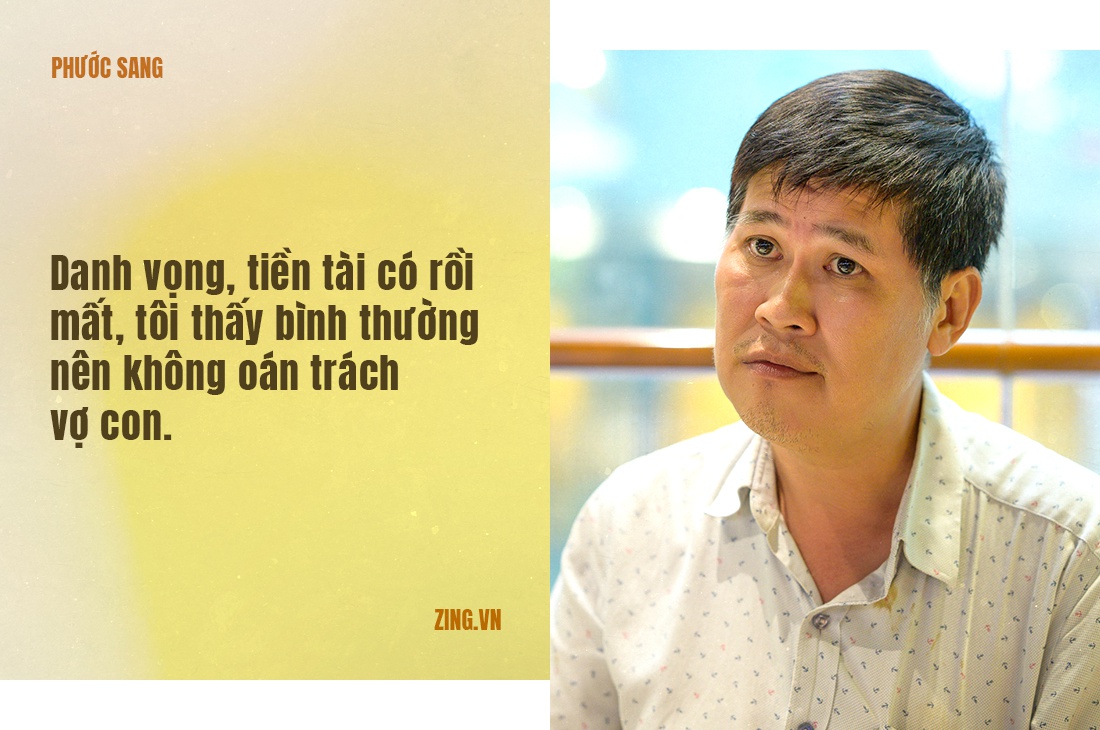 Phuoc Sang: 'Toi pha san, mat gia dinh vi tham lam giau' hinh anh 3 Quote_04.jpg